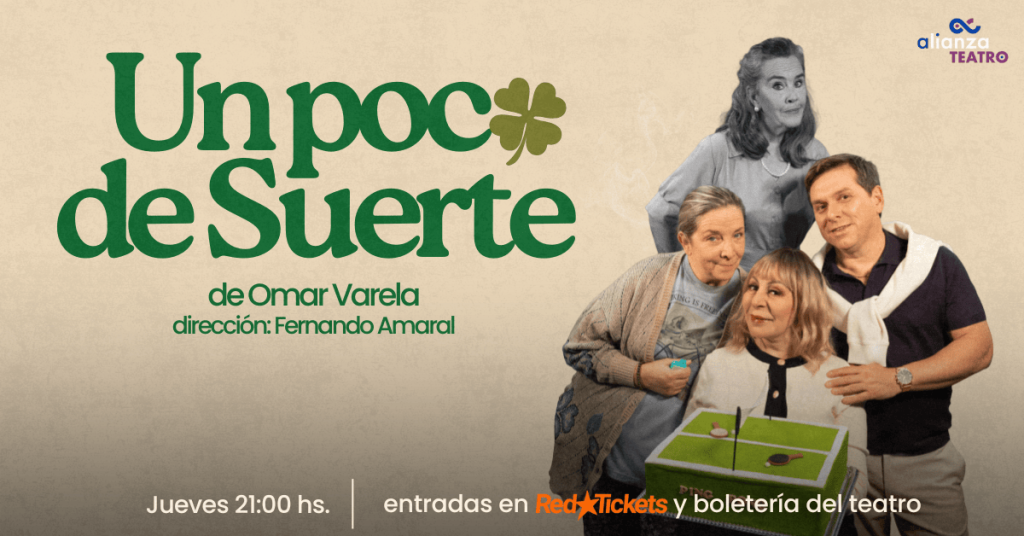 Un poco de suerte - Jueves de Junio - Julio y Agosto - 21 hs. Teatro Alianza