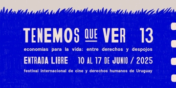 El Festival "Tenemos Que Ver" 2025 pone el foco en los derechos Humanos: cine, desigualdad y resistencias