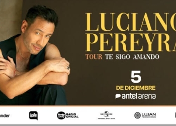 LUCIANO PEREYRA – “TE SIGO AMANDO TOUR” - VIERNES 5 DE DICIEMBRE 2025 – ANTEL ARENA