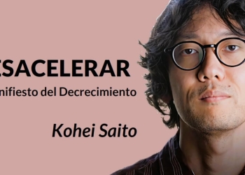 "DESACELERAR" - Kohei Saito. El Manifiesto del Decrecimiento