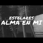 Estelares - El alma en mí (video oficial)