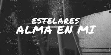 Estelares - El alma en mí (video oficial)