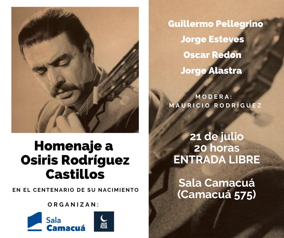 Homenaje a Osiris Rodríguez Castillos - 21 de julio 2025 - Sala Camacuá