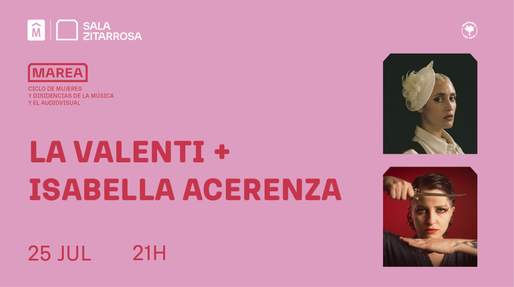 CICLO MAREA: LA VALENTI + ISABELLA ACERENZA - 25 de julio 2025 a las 21 horas en la Sala Zitarrosa