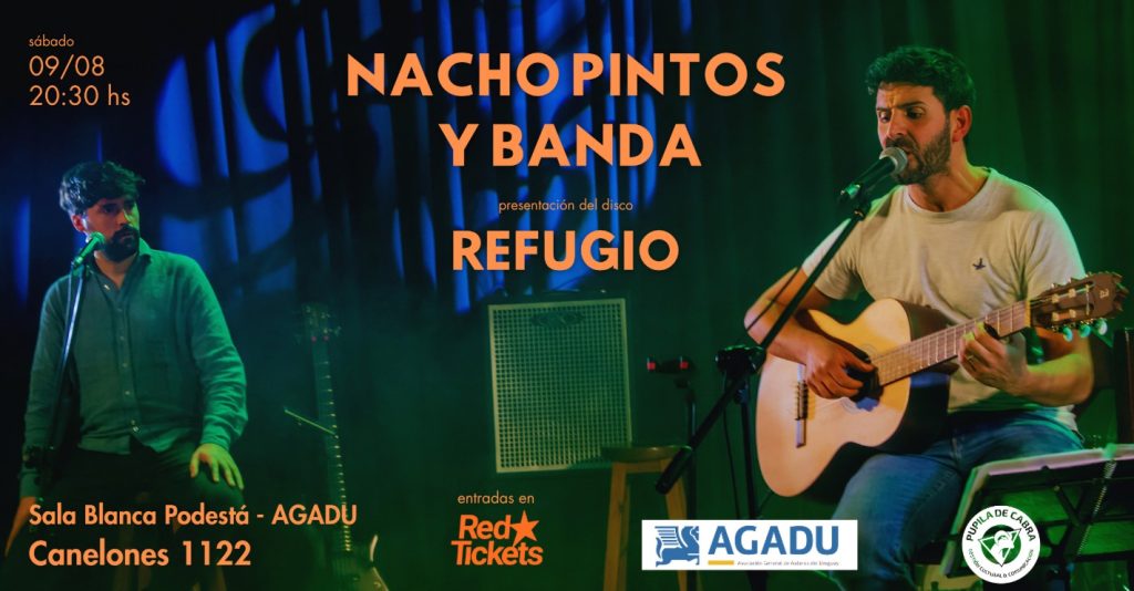 Nacho Pintos presenta REFUGIO - Sala Blanca Podestá (AGADU) - Sábado 9 de agosto 2025 - 2030 hS.