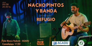 Nacho Pintos presenta REFUGIO - Sala Blanca Podestá (AGADU) - Sábado 9 de agosto 2025 - 2030 hS.