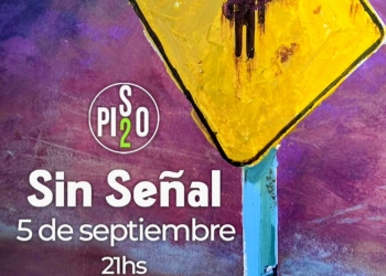 Piso 2 - Sala Corchea - 5 de Setiembre 2025 - A las 21 Horas - SIN SEÑAL.