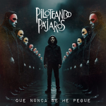 Piloteando Pájaros - Nuevo Single "Que nunca se me pegue"