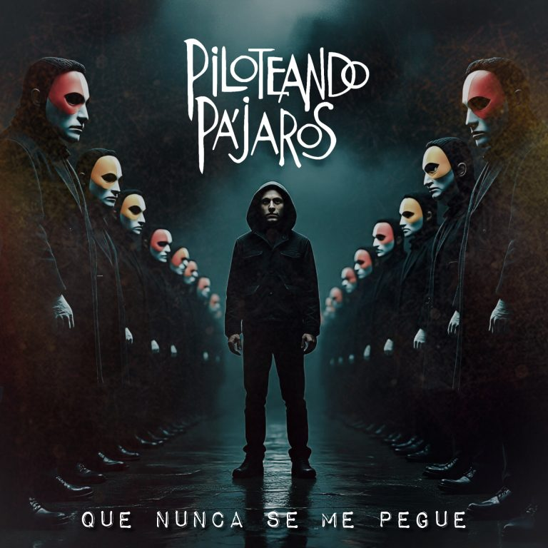 Piloteando Pájaros - Nuevo Single "Que nunca se me pegue"