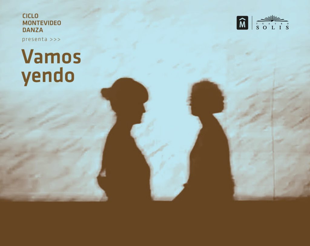 Vamos yendo - Dir. Laura Pirotto - 23 y 24 de setiembre 2025 - Teatro Solís - Sala Zavala Muniz Vamos yendo - Dir. Laura Pirotto - 23 y 24 de setiembre 2025 - Teatro Solís - Sala Zavala Muniz