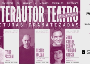 l 3er Encuentro Interautor de Teatro en Uruguay presenta a autores españoles y fortalece el intercambio cultural