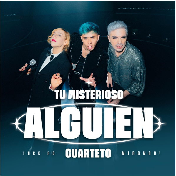 LUCK RA junto a MIRANDA! reversionan TU MISTERIOSO ALGUIEN LUCK RA junto a MIRANDA! reversionan TU MISTERIOSO ALGUIEN