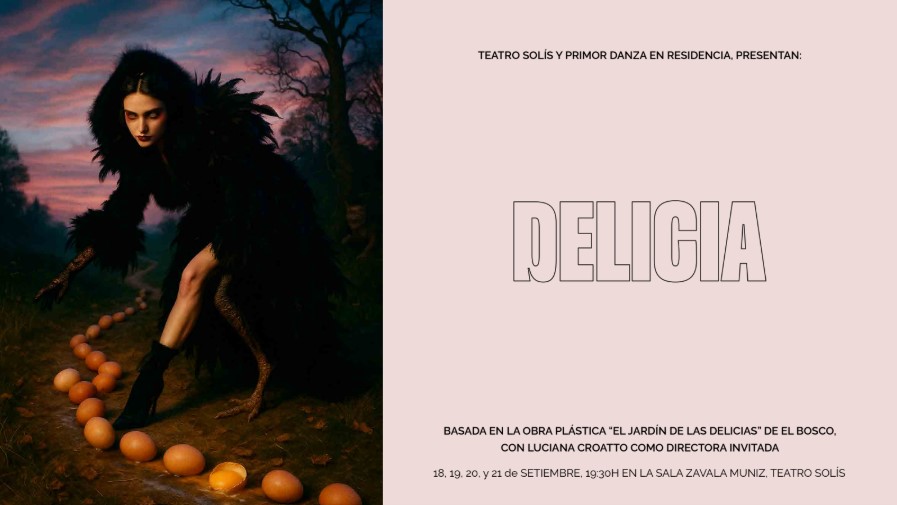 Delícia - Danza - Sala Zavala Muniz - Del 18 al 21 de setiembre 2025 - 19:30hs. Delícia - Danza - Sala Zavala Muniz - Del 18 al 21 de setiembre 2025 - 19:30hs.