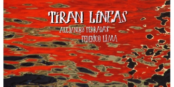 ALEJANDRO FERRADÁS FT. FEDERICO LIMA - "Tiran líneas"