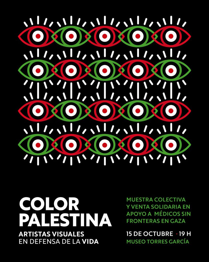 Color Palestina - Artistas visuales en defensa de la vida - Museo Torres García — Sala 4 - Miércoles 15 de octubre 2025 - 19 hs. Color Palestina - Artistas visuales en defensa de la vida - Museo Torres García — Sala 4 - Miércoles 15 de octubre 2025 - 19 hs.