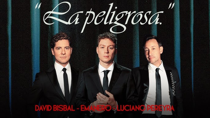 Emanero, David Bisbal, Luciano Pereyra - La peligrosa Emanero, David Bisbal, Luciano Pereyra - La peligrosa