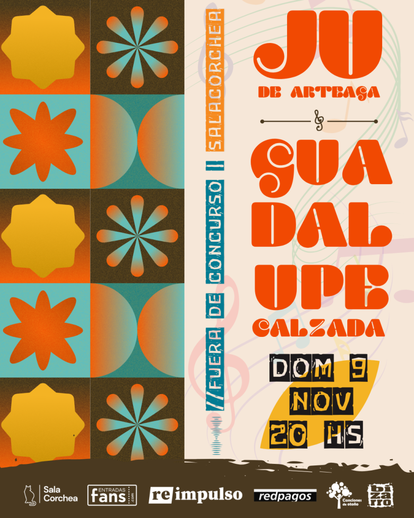GUADALUPE CALZADA Y JU DE ARTEAGA - Fuera de concurso - Domingo 9 de noviembre 2025 - 20 HS. SALA CORCHEA