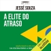 La élite del atraso: De la esclavitud a Bolsonaro