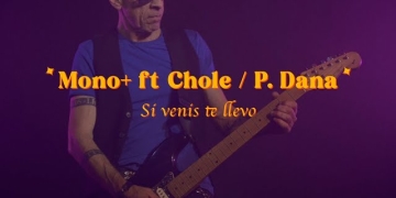 MONO+ ft. Chole - Dana - Si venís te llevo