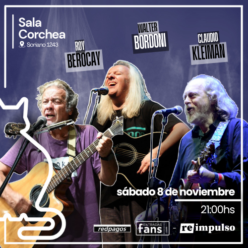 El Desenchufazo: Berocay - Bordoni - Kleiman - Sala Corchea - SÁBADO 8 DE NOVIEMBRE 21:00H.