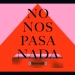No nos pasa nada - Otra joya de La Comedia Nacional by Sara Porro
