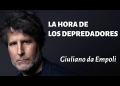 LA HORA DE LOS DEPREDADORES - Giuliano da Empoli