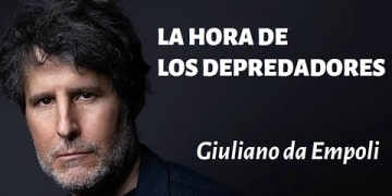 LA HORA DE LOS DEPREDADORES - Giuliano da Empoli