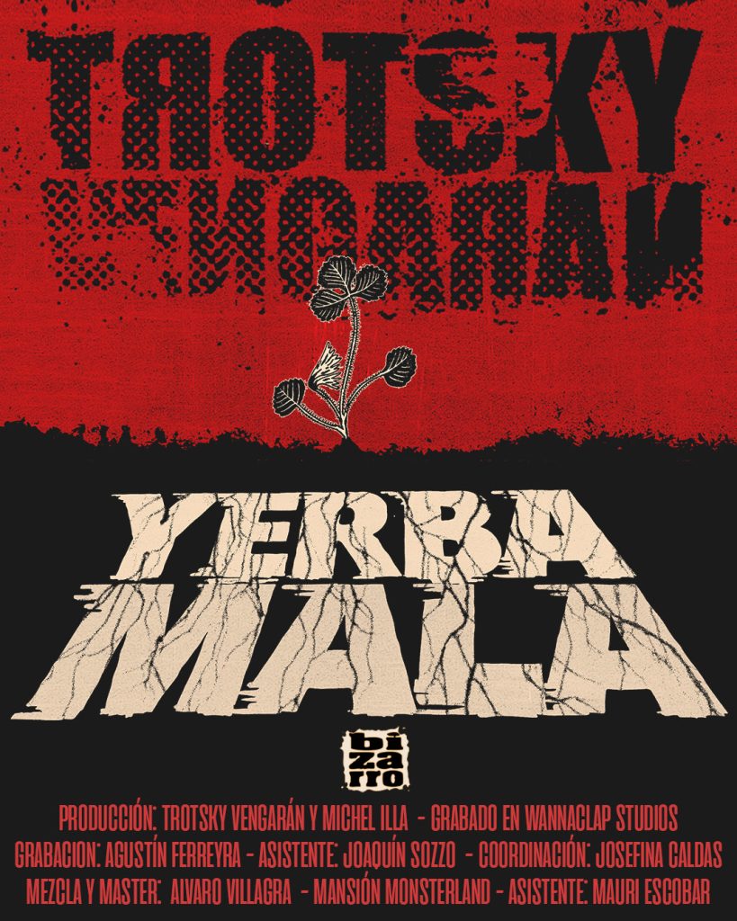 TROTSKY VENGARÁN presenta "Yerba mala", su nuevo single TROTSKY VENGARÁN presenta "Yerba mala", su nuevo single