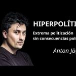 "HIPERPOLÍTICA" - Anton Jäger. Extrema politización sin consecuencias políticas by Claudio Alvarez Teran