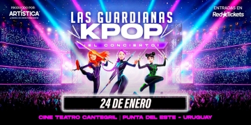 LAS GUARDIANAS KPOP en PUNTA DEL ESTE - Sábado 24 de Enero 2026 - 17 hs. - Cine Teatro Cantegril
