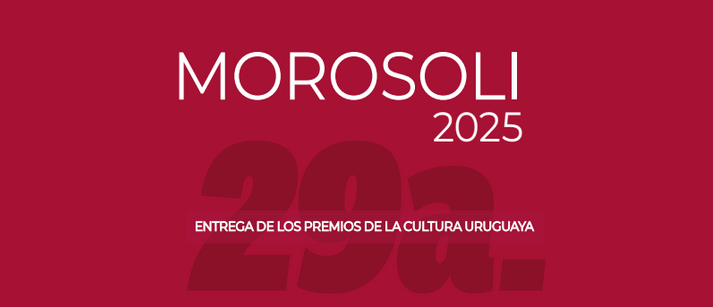 MOROSOLI 2025 - Vigesimonovena entrega de los Premios de la Cultura Uruguaya