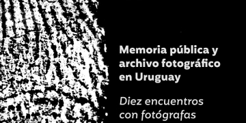 Rastros incompletos - Fotografía uruguaya