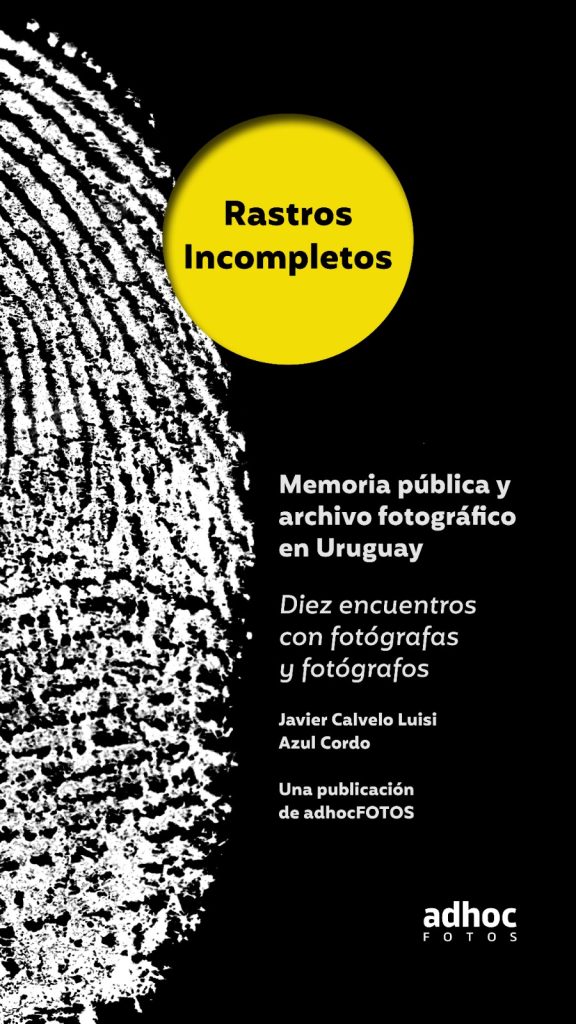 Rastros incompletos - Fotografía uruguaya