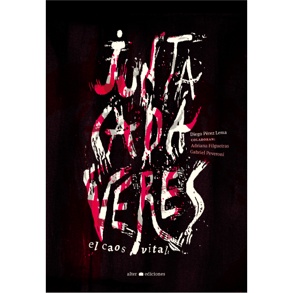 Juntacadáveres de Diego Pérez Lema - El caos vital Juntacadáveres de Diego Pérez Lema - El caos vital