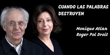 CUANDO LAS PALABRAS DESTRUYEN - Monique Atlan y Roger Pol Droit