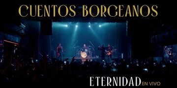 Cuentos Borgeanos - Eternidad (en vivo en Buenos Aires)