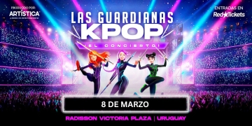 GUARDIANAS KPOP - LAS GUERRERAS EN MONTEVIDEO - Domingo 8 de Marzo 2026 - 17 hs. - Radisson Montevideo Victoria Plaza Hotel