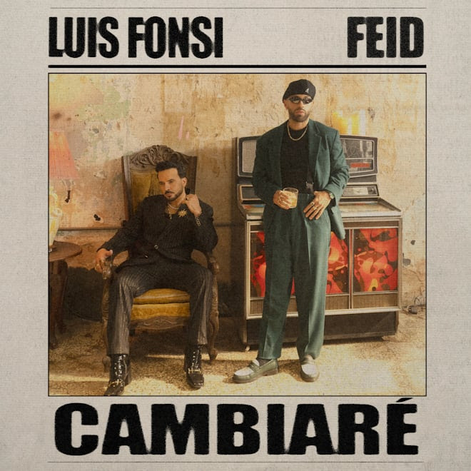 LUIS FONSI Y FEID ESTRENAN - CAMBIARÉ