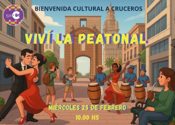 BIENVENIDA CULTURAL A CRUCEROS - VIVÍ LA PEATONAL