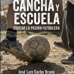 CANCHA Y ESCUELA de José Luis Corbo Bruno