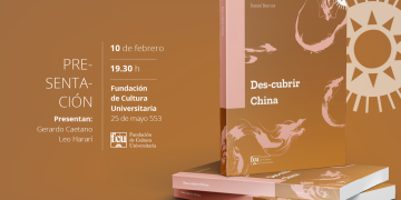 Des-cubrir China de Daniel Barrios - Martes 10 de febrero 2026 a la hora 1930 hs. - Fundación de Cultura Universitaria