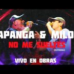 Kapanga & Milo J - No me sueltes En Vivo Obras