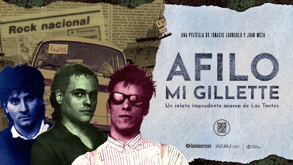 AFILO MI GILLETTE - Un relato imprudente acerca de Los Tontos - UN DOCUMENTAL DE IGNACIO JAUNSOLO Y JUAN MEZA
