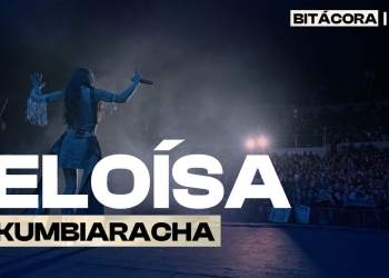 BITÁCORA | KUMBIARACHA – Eloísa (Capítulo II)