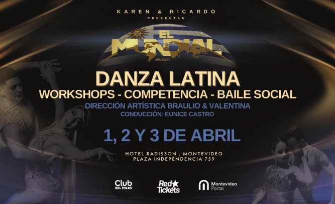 EL MUNDIAL DANCE URUGUAY - WORKSHOPS - LA COMPETENCIA - SHOW KAREN Y RICARDO - 1 al 3 de abril de 2026 - Radisson Victoria Plaza Hotel
