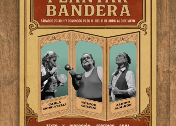Plantar Bandera vuelve a escena en el Teatro Alianza