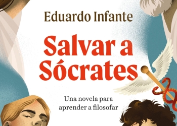 Salvar a Sócrates Una novela Eduardo Infante