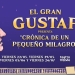 Crónica de un Pequeño Milagro de El Gran Gustaf - Teatro MOVIE - Viernes 22 y 29 de Mayo - Viernes 5 y Viernes 24 de Julio 2026