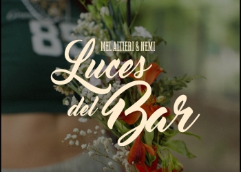 MEL ALTIERI - Luces del Bar ft. Nemi Osman