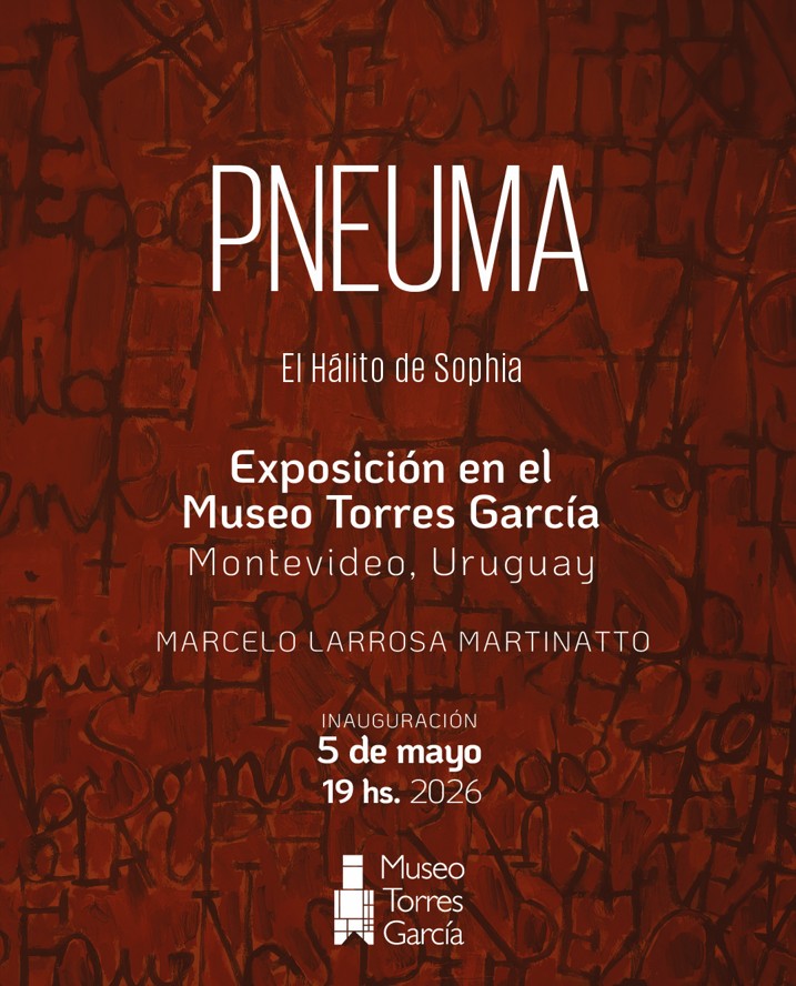 PNEUMA el hálito de Sophia de Marcelo Larrosa Martinatto - MARTES 5 DE MAYO 2026 -19 HORAS - MUSEO TORRES GARCÍA